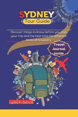 Sydney Reiseleiter: Entdecken Sie Dinge, die Sie wissen sollten, bevor Sie Ihre Reise planen und die besten