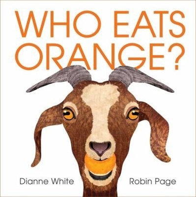 Who Eats Orange? Picture Book Dianne White