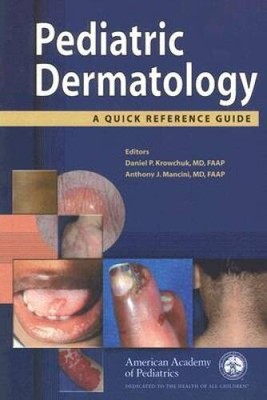 Pediatric Dermatology: A Quick Reference Guide - Paperback - VERY GOOD
