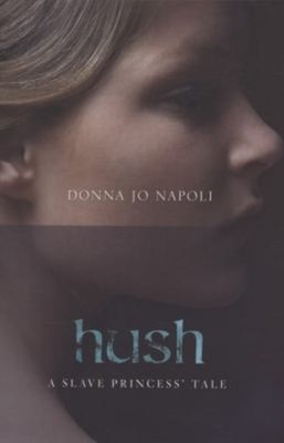 Hush : An Irish Princess' Tale Paperback Donna Jo Napoli