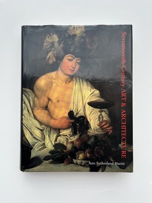SEVENTEENTH-CENTURY ART & ARCHITECTURE By Ann S. Harris - Hardcover 