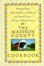The Madison County Cookbook: Homespun Recipes, Family Traditions, & Recol - GOOD