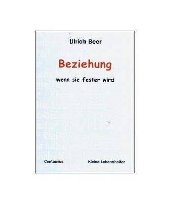 Beziehung - wenn sie fester wird, Ulrich Beer