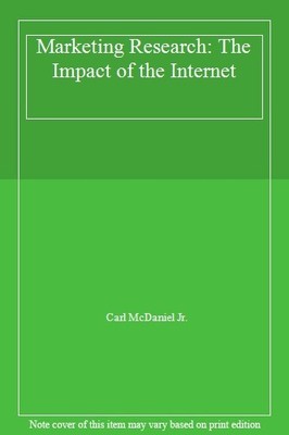 Marketing Research: The Impact of the Internet,Carl McDaniel Jr.