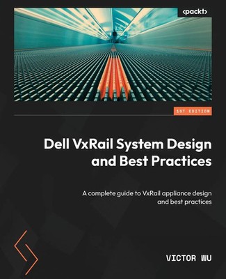 Dell VxRail System Design and Best Practices Victor Wu Taschenbuch Englisch 2022