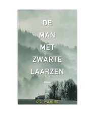 De man met zwarte laarzen: roman, Wilkins, O.G.