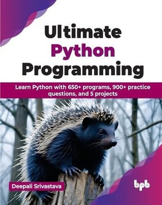Ultimate Python Programming: Learn Python with 650+ programs, 900+ practice ques