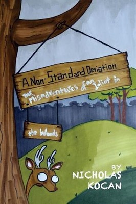 A Non-standard Deviation: The Misadventures of an Idiot in the Woods by Nicholas
