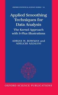 Applied Smoothing Techniques for Data Analysis: The Kernel Approach with S-Plus