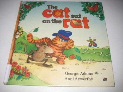 The Cat Sat on the Rat - hardcover Adams, Georgie|Axworthy, Anni