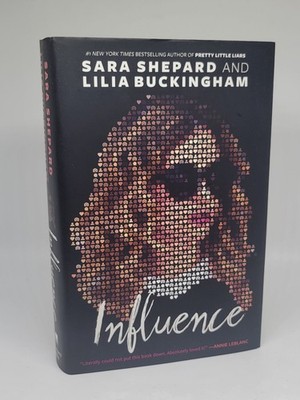 Influence By Sara Shepard & Lilia Buckingham, 1st Ed, SlGNED