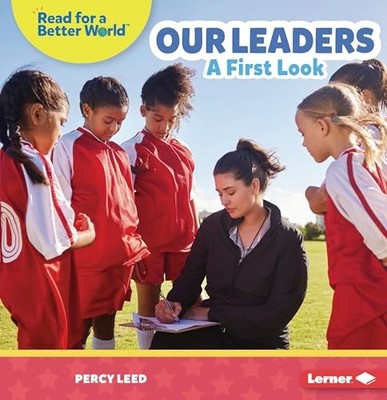 Our Leaders: A First Look (Read about Citizenship (Read -  NEW Percy Leed 2024-0