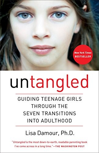 Untangled: Guiding Teenage Girls Through the Seven Transitions I