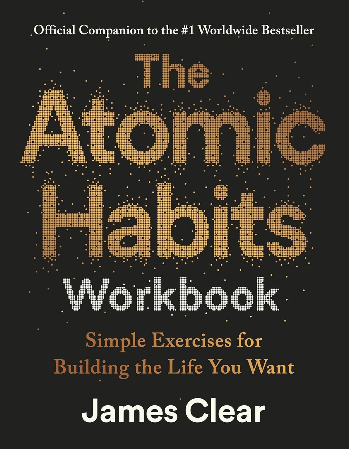 The Atomic Habits Workbook: Official Companion to the #1 Worldwide Bestseller -