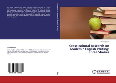 Cross-cultural Research on Academic English Writing: Three Studies Lianhong Gao