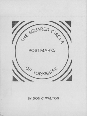Don C. Walton: The Squared Circle Postmarks of Yorkshire (1973)