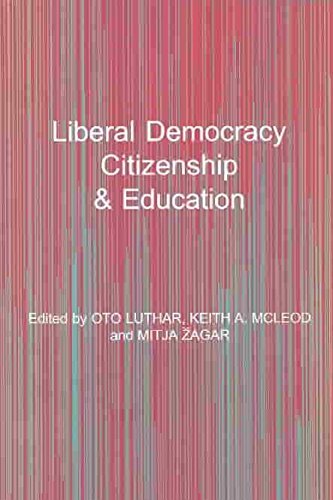 Liberal Democracy, Citizenship and Education by Oto Luthar (New)