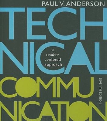 Technical Communication: A Reader-Centered Approach by Anderson, Paul V.