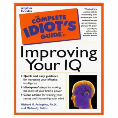 The Complete Idiot's Guide to Improving Your IQ