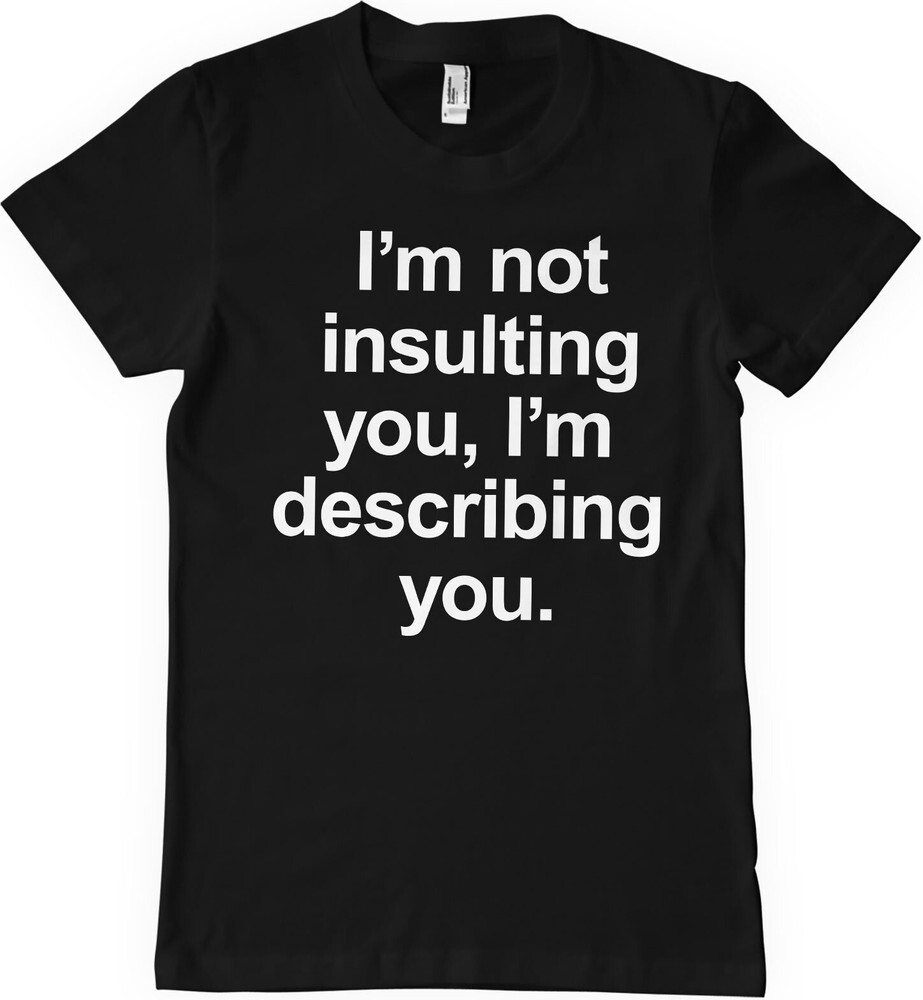 Hybris Im Not Insulting You T-Shirt Black 5490₽