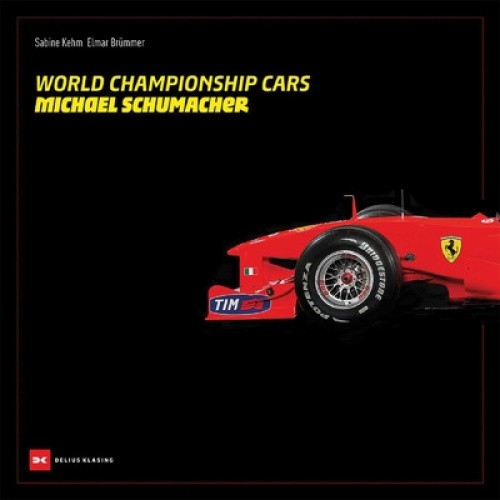 World Championship Cars: Michael Schumacher by Elmar Brümmer [Hardback]