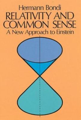 Relativity and Common Sense: A New Approach to Einstein by Bondi, Hermann
