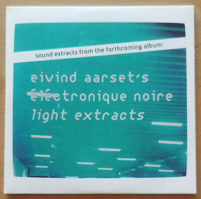 Eivind Aarset's Éléctronique Noire: Light Extracts 2001 Promo CD
