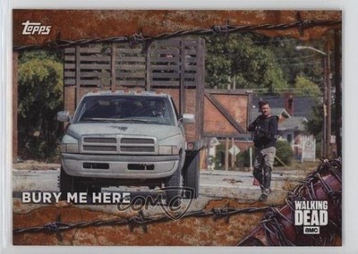 2017 Topps The Walking Dead Season 7 Rust Bury Me Here #78 02l5