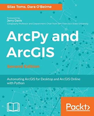 ArcPy und ArcGIS - von Silas Toms, Dara O'Beirne (Taschenbuch, 2017)