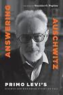 Answering Auschwitz: Primo Levi's Science and Humanism After the Fall by Fordham University Press (Paperback, 2011)