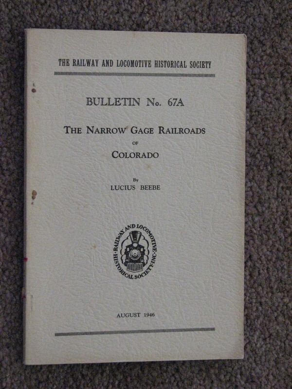 The Narrow Gage Railroads of Colorado - Beebe 1946 Softcover R&LHS Bulletin 67A