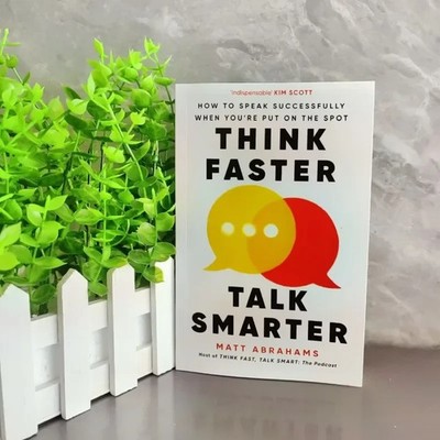 Think Faster Talk Smarter: How to Speak Successfull When You're Put On The Spot