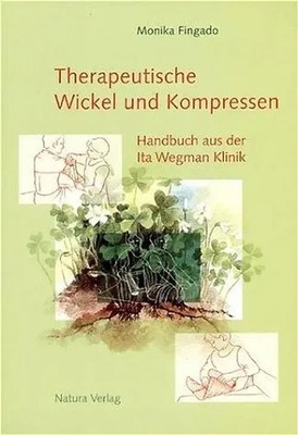 Therapeutische Wickel und Kompressen | Handbuch aus der Ita Wegman Klinik | Buch