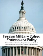 Foreign Military Sales: Process And Policy