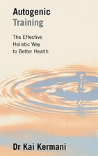 Autogenic Training: The Effective Holistic Way to Better Health