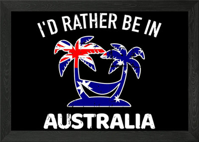Id lieber be in Australia Gerahmtes Wandbild Poster Leinwanddruck Bild