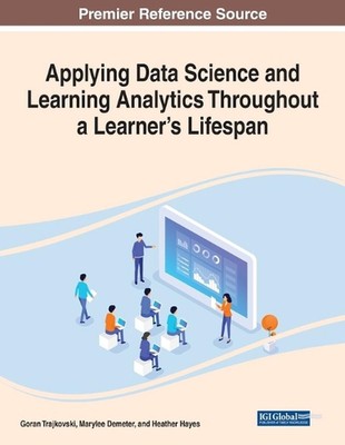 Applying Data Science and Learning Analytics Throughout a Learners Lifespan by G