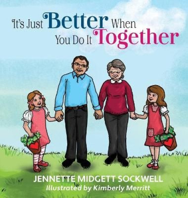 It's Just Better When You Do It Together by Jennette Midgett Sockwell