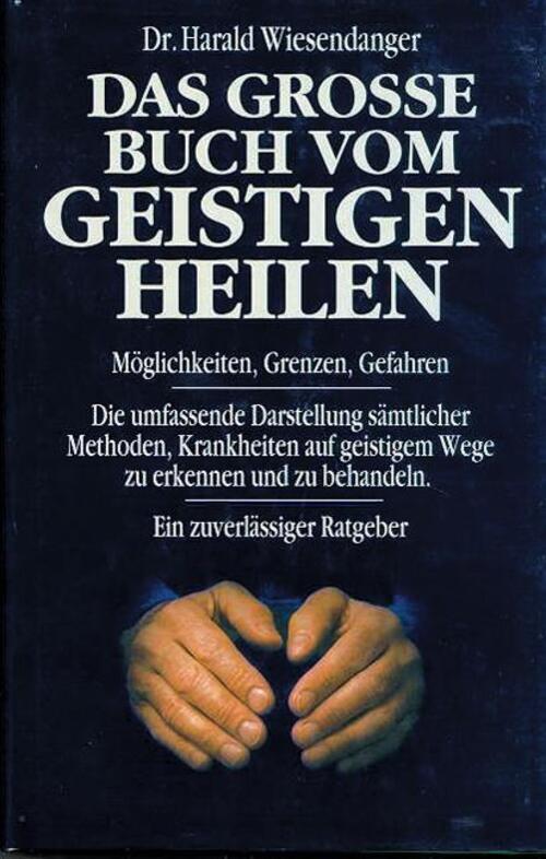 Thumbnail - Das Grosse Buch Vom Geistigen Heilen | Harald Wiesendanger |