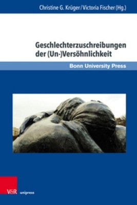 Geschlechterzuschreibungen der (Un-)Versöhnlichkeit Christine G. Krüger
