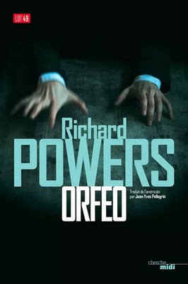 Orfeo, Richard POWERS et  Jean-Yves PELLEGRIN