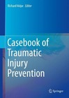 Casebook of Traumatic Injury Prevention by Richard Volpe (English) Hardcover Boo