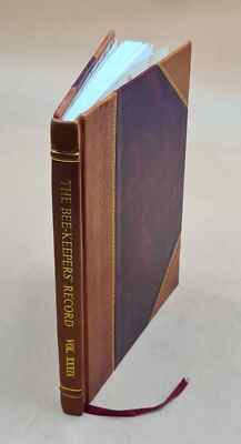 The Bee-Keepers' Record. Volume V.39 1921 1921 [Leather Bound]