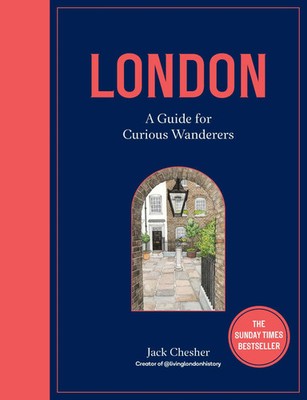 London: A Guide for Curious Wanderers Jack Chesher Buch Gebunden Englisch 2023