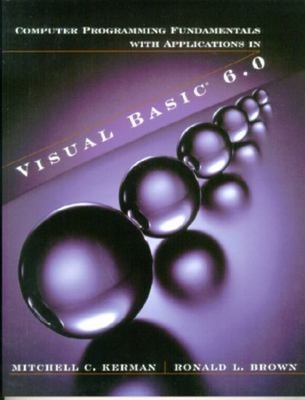 A Computer Programming Fundamentals with Applications in Visual B