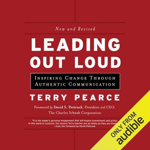 Leading Out Loud: Inspiring Change Through Authentic Communications, New and Rev