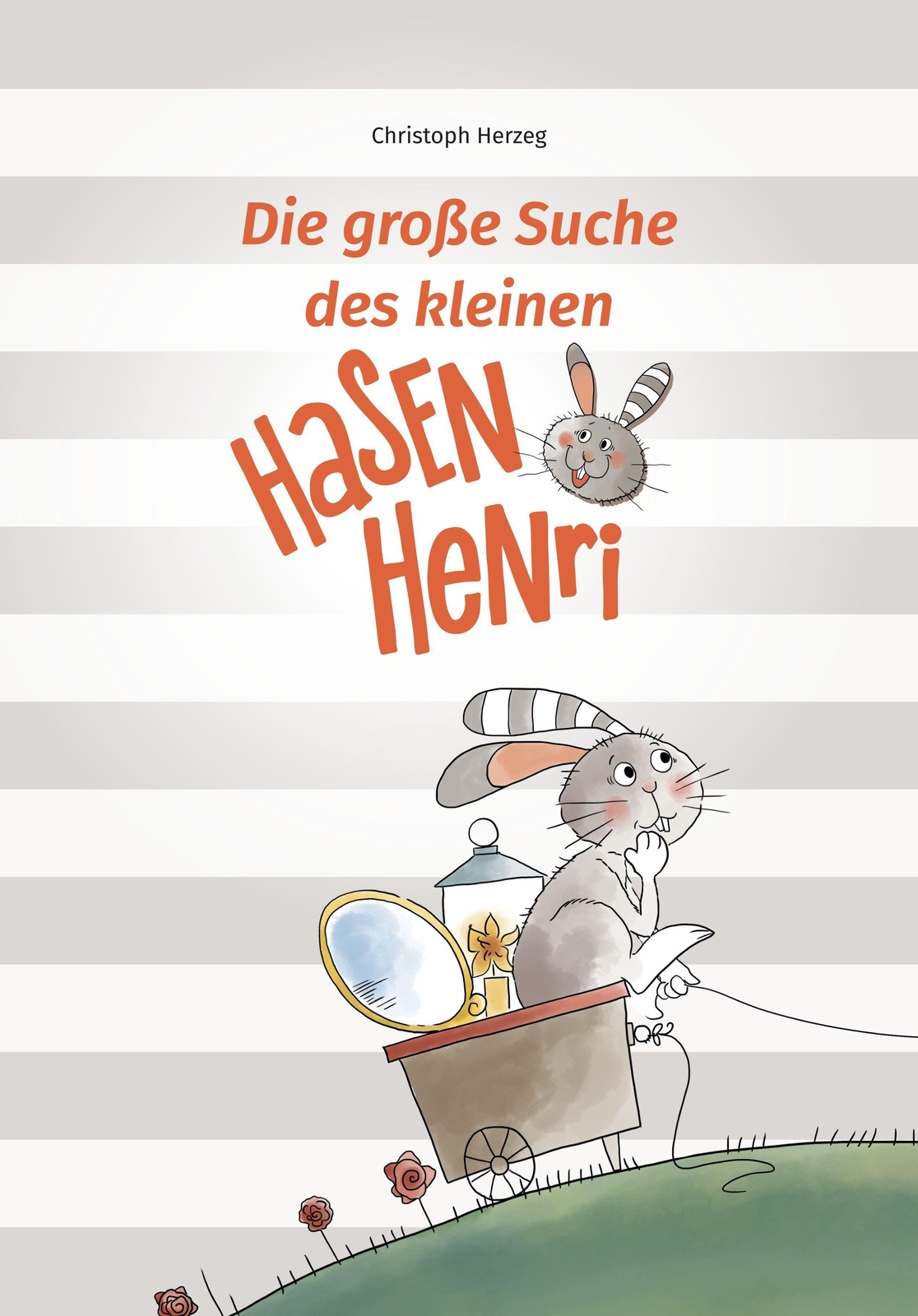 Die Große Suche Des Kleinen Hasen Henri, Christoph Herzeg