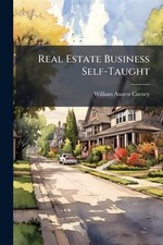 Real Estate Business Self-Taught by William Austen Carney Paperback Book