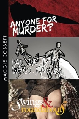 Anyone For Murder / Had We But World Enough / Swings & Roundabou