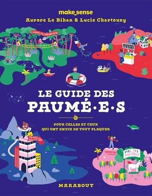 Le guide des Paumé.e.s: Pour celles et ceux qui ont envie de tou